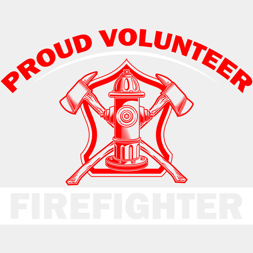 Proud Volunteer Firefighter - Fire Department DTF Transfers ready2transfer Light Color Design (See Imaging)