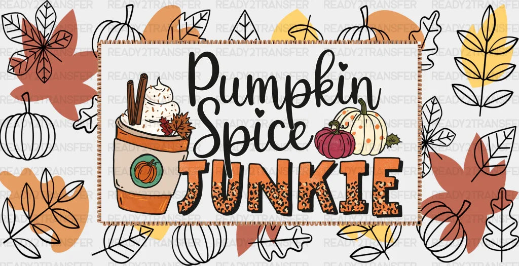 Pumpkin Spice Junkie - Fall Cup Wrap Uv Sticker Permanent Dtf Decal