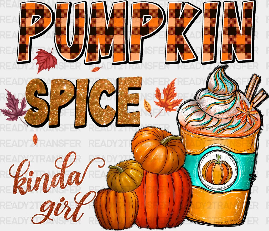 Pumpkin Spice Kinda Girl - Fall Dtf Transfer
