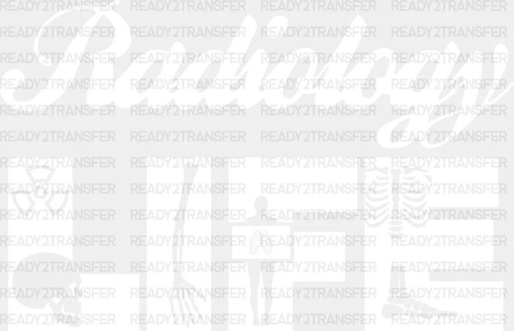 Radiology Life Design - Dtf Transfers Adult Unisex S & M (10’’) / White