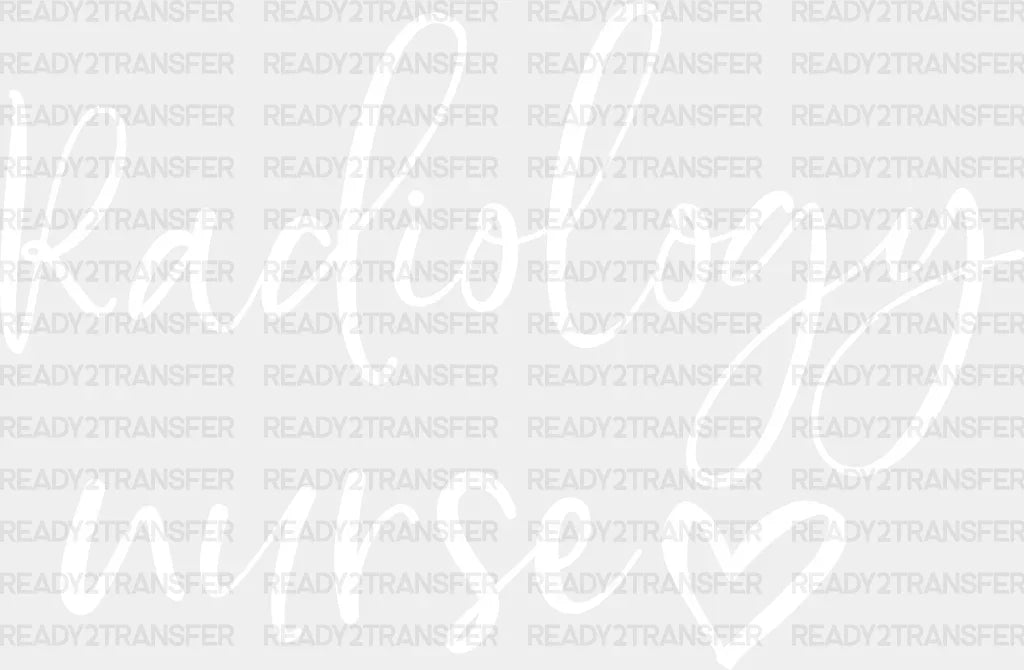 Radiology Nurse Cursive Design - Dtf Transfers Adult Unisex S & M (10’’) / White