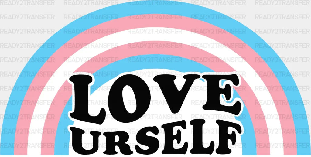 Rainbow Love Yourself Design - Transsexual Iron On Dtf Transfer