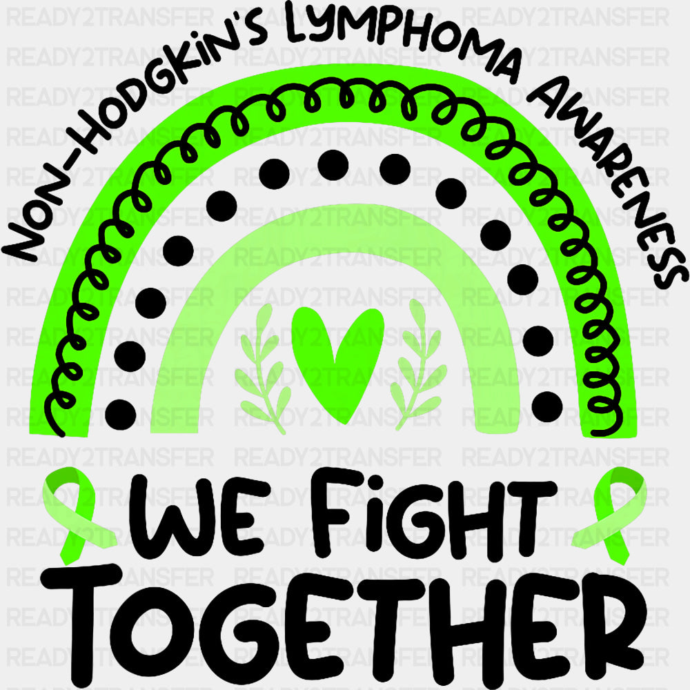 Rainbow, We Fight Together - Lymphoma DTF Transfers ready2transfer Dark Color Design (See Imaging)