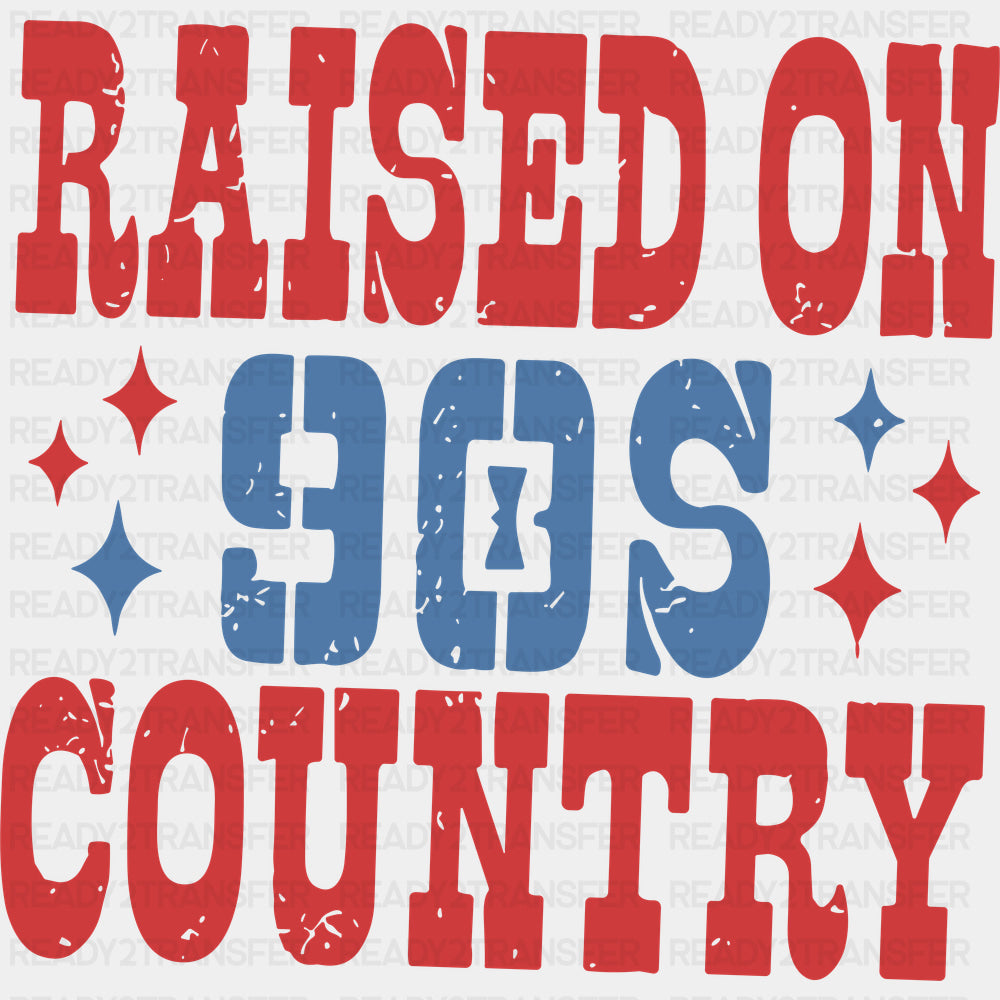 Raised On 90’s Country - Music DTF Transfers