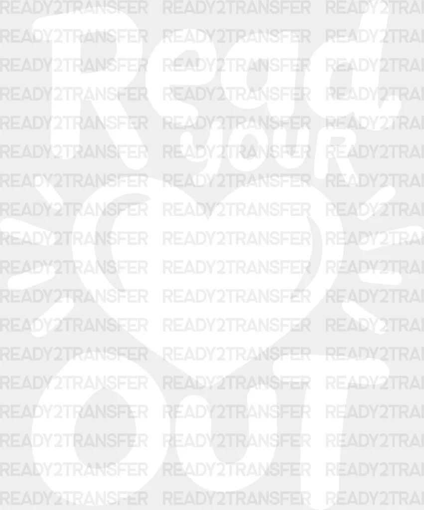 Read Your Heart Out - Reading Dtf Heat Transfer Adult Unisex S & M (10’’) / Light Color Design