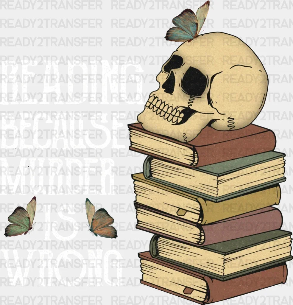 Reading Because Murder Is Wrong Dtf Transfer