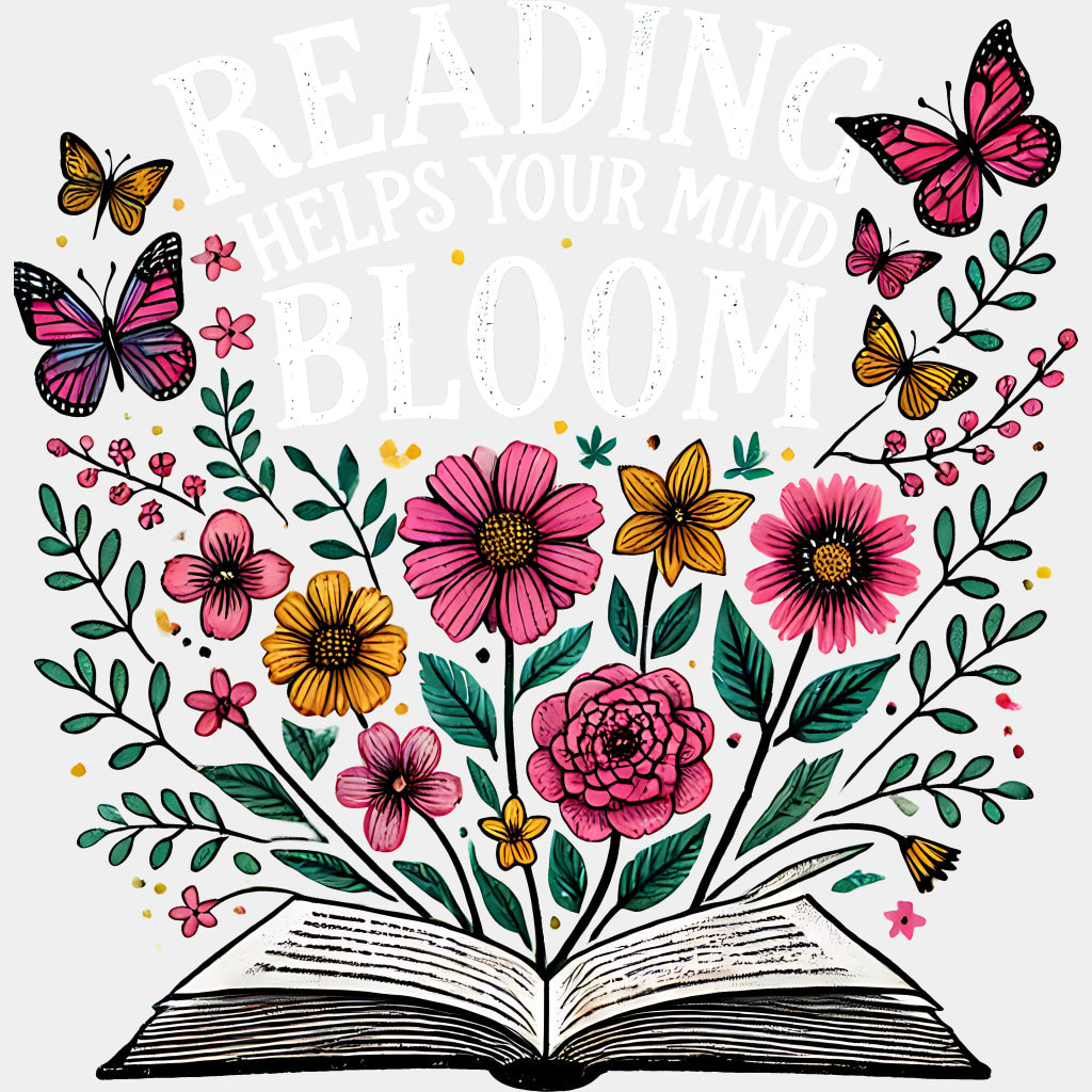 Reading Helps Your Mind Bloom - Reading DTF Transfers ready2transfer Light Color Design (See Imaging)