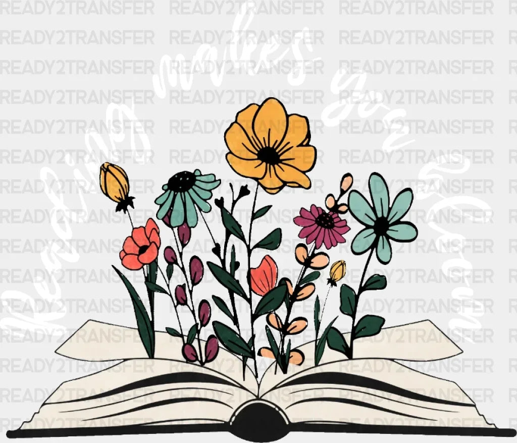 Reading Makes You Bloom Dtf Transfer