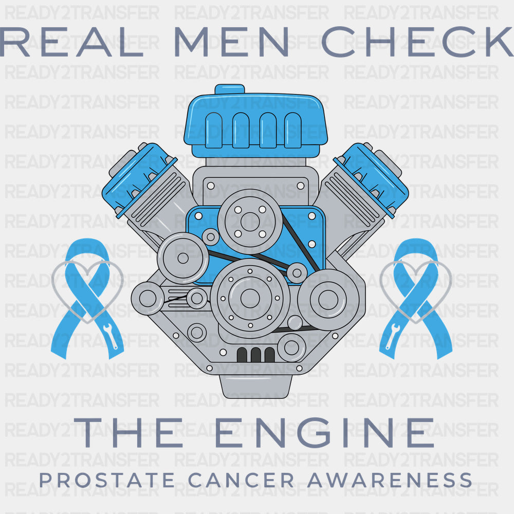 Real Men Check The Engine - Prostate Cancer DTF Transfers