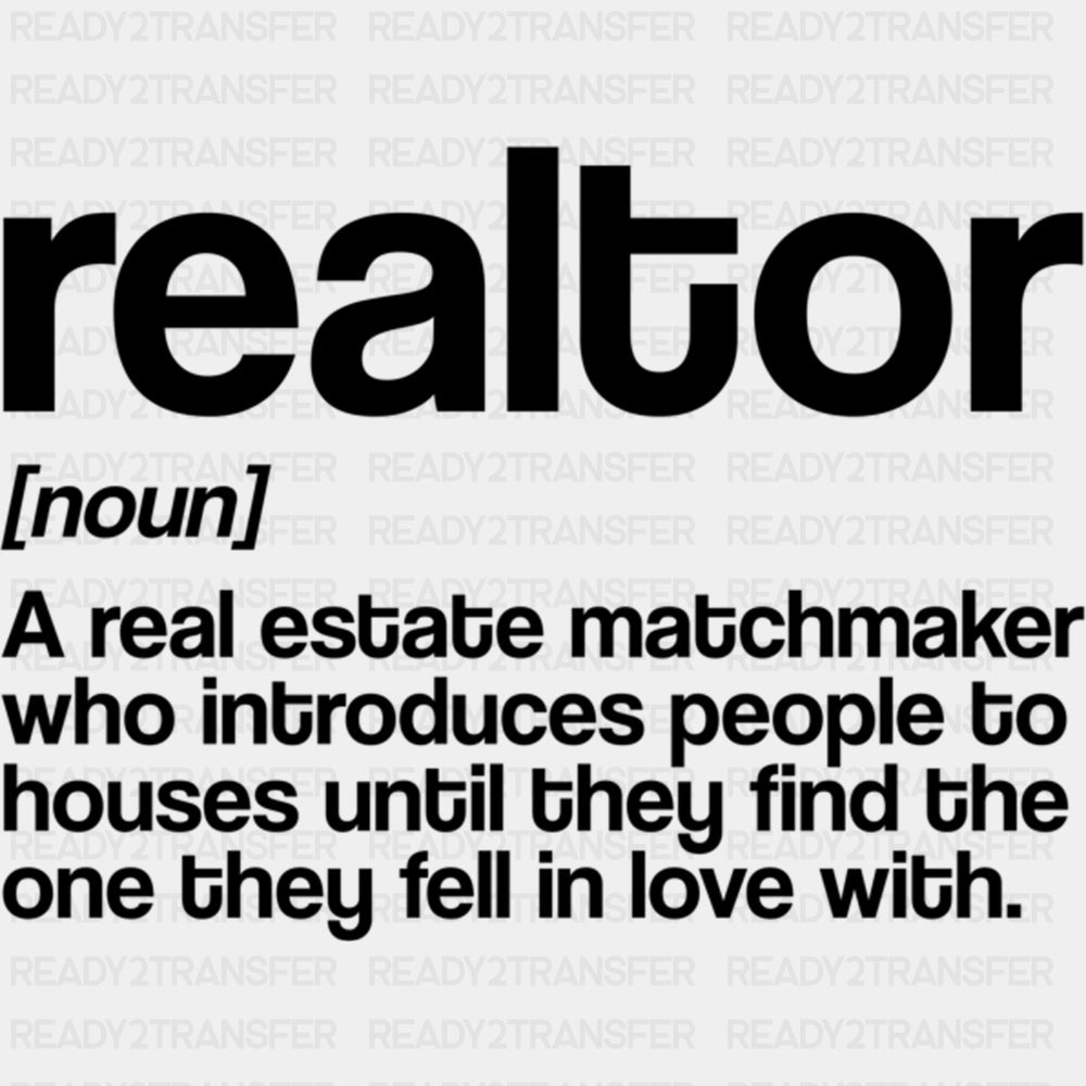 Realtor Definition B&W - Realtor DTF Transfers ready2transfer Dark Color Design (See Imaging)