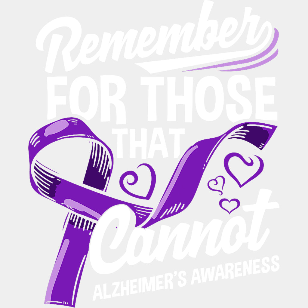 Remember For Those That Cannot B&W - Alzheimer's Awareness DTF Transfer ready2transfer Light Color Design (See Imaging)