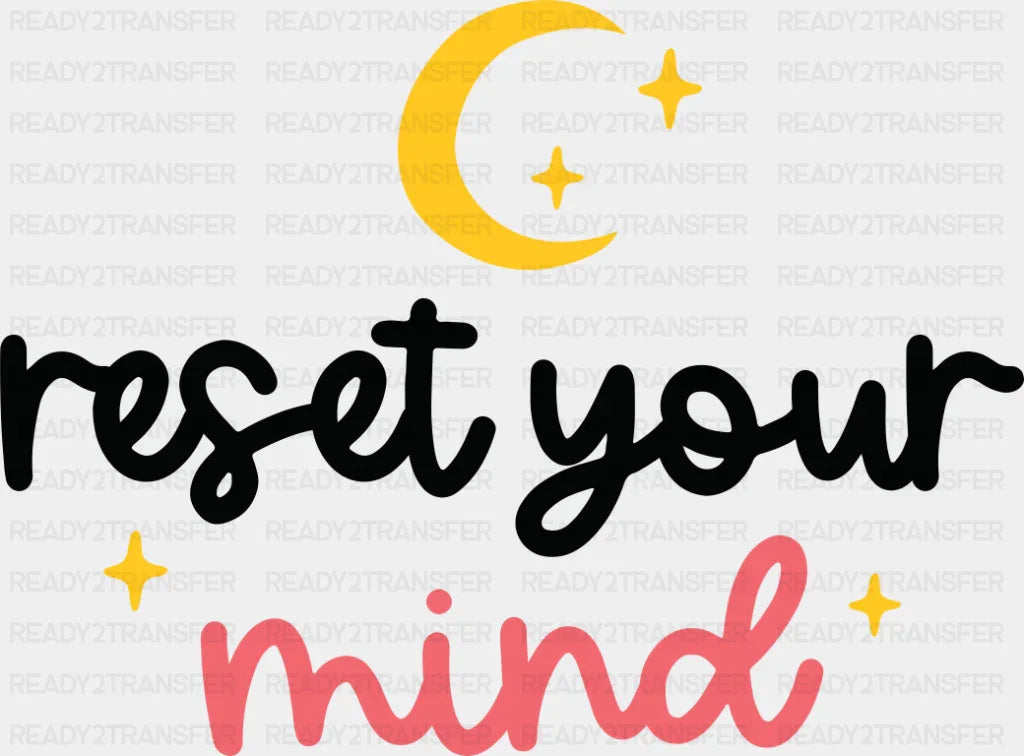 Reset Your Mind - Yoga DTF Transfer Adult Unisex - S & M (10’’) / Dark Color Design (See Imaging)