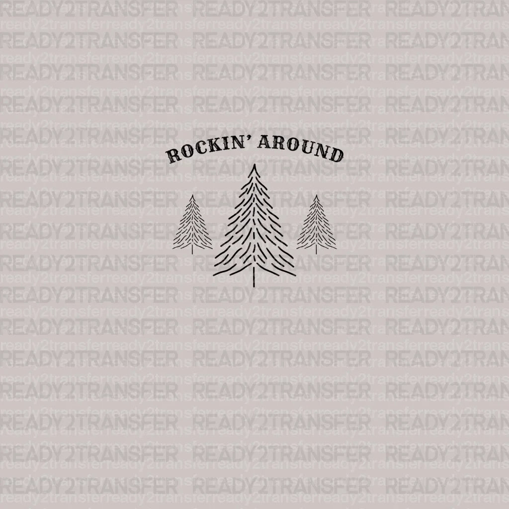 ROCKIN AROUND TREES DTF Transfer - ready2transfer