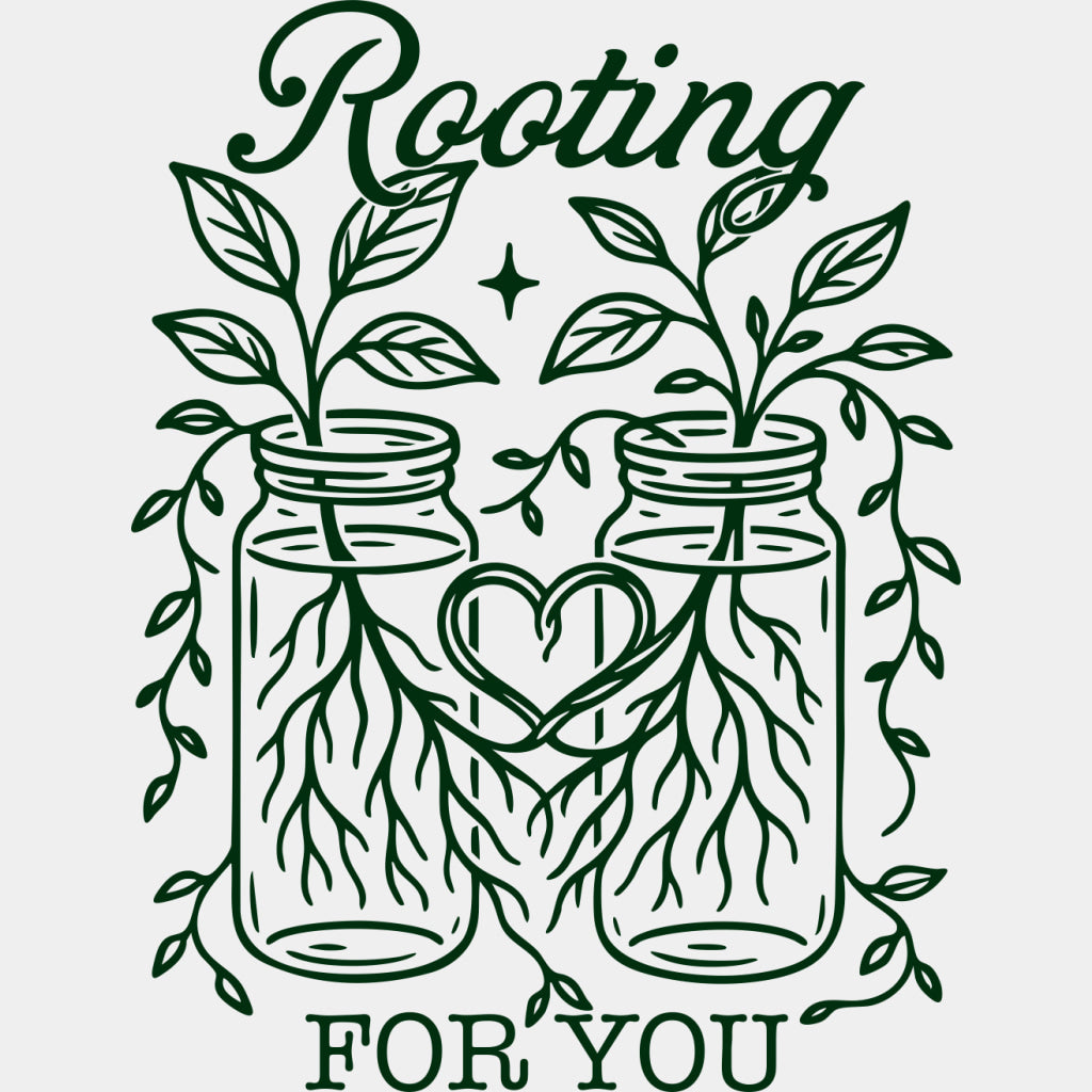 Rooting For You - Plants DTF Transfers ready2transfer Green Color Design (See Imaging)