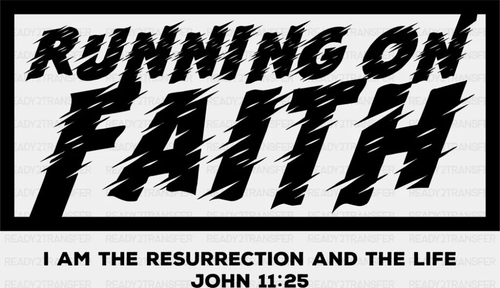 Running On Faith I Am The Resurrection And The Life - Christianity DTF Transfer Adult Unisex - S & M (10’’) / Dark