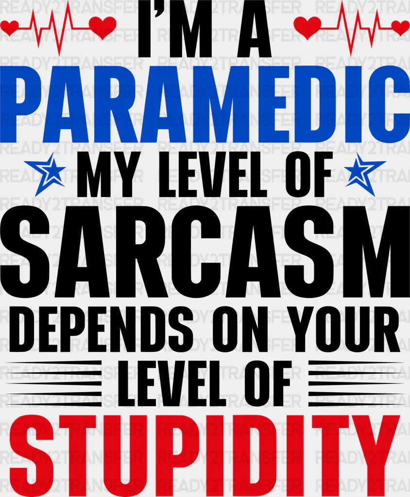 Sarcasm Level Of A Paramedic - Emt Dtf Transfer Adult Unisex S & M (10’’) / Dark Color Design
