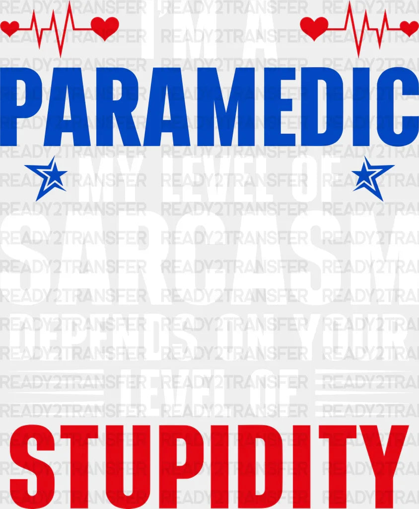 Sarcasm Level Of A Paramedic - Emt Dtf Transfer Adult Unisex S & M (10’’) / Light Color Design