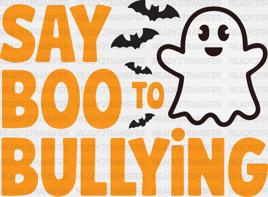 Say Boo To Bullying - Anti Iron On Dtf Transfer Adult Unisex S & M (10’’) / Dark Color Design