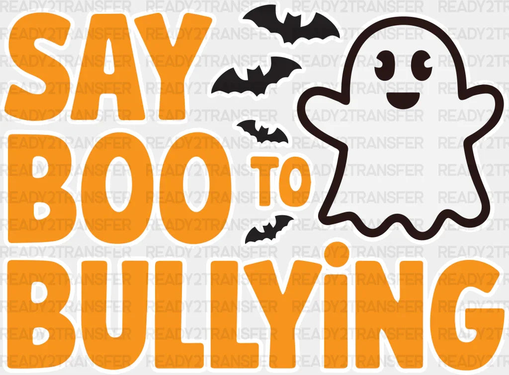 Say Boo To Bullying - Anti Iron On Dtf Transfer Adult Unisex S & M (10’’) / Light Color Design