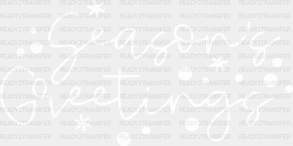 Seasons Greetings Dtf Transfer