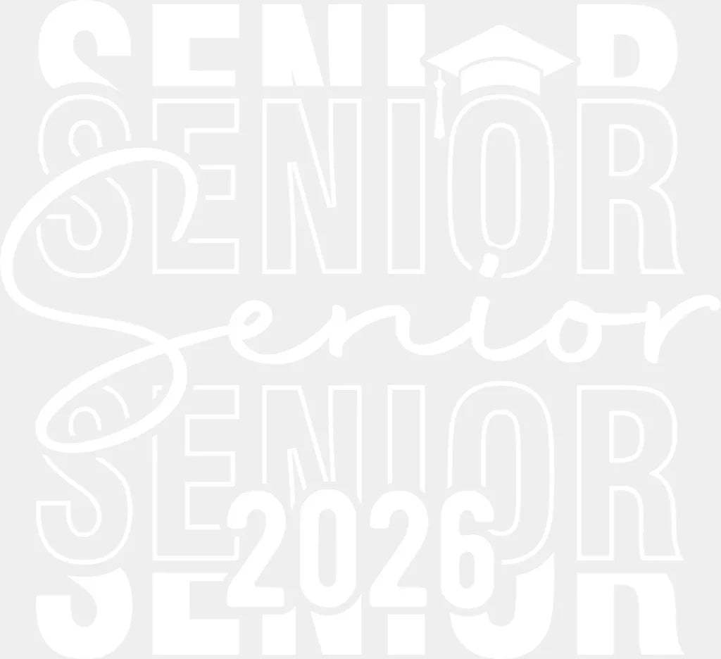 Senior 2026 Cursive B&W - Graduation DTF Transfer Adult Unisex - S & M (10’’) / Light Color Design (See Imaging)