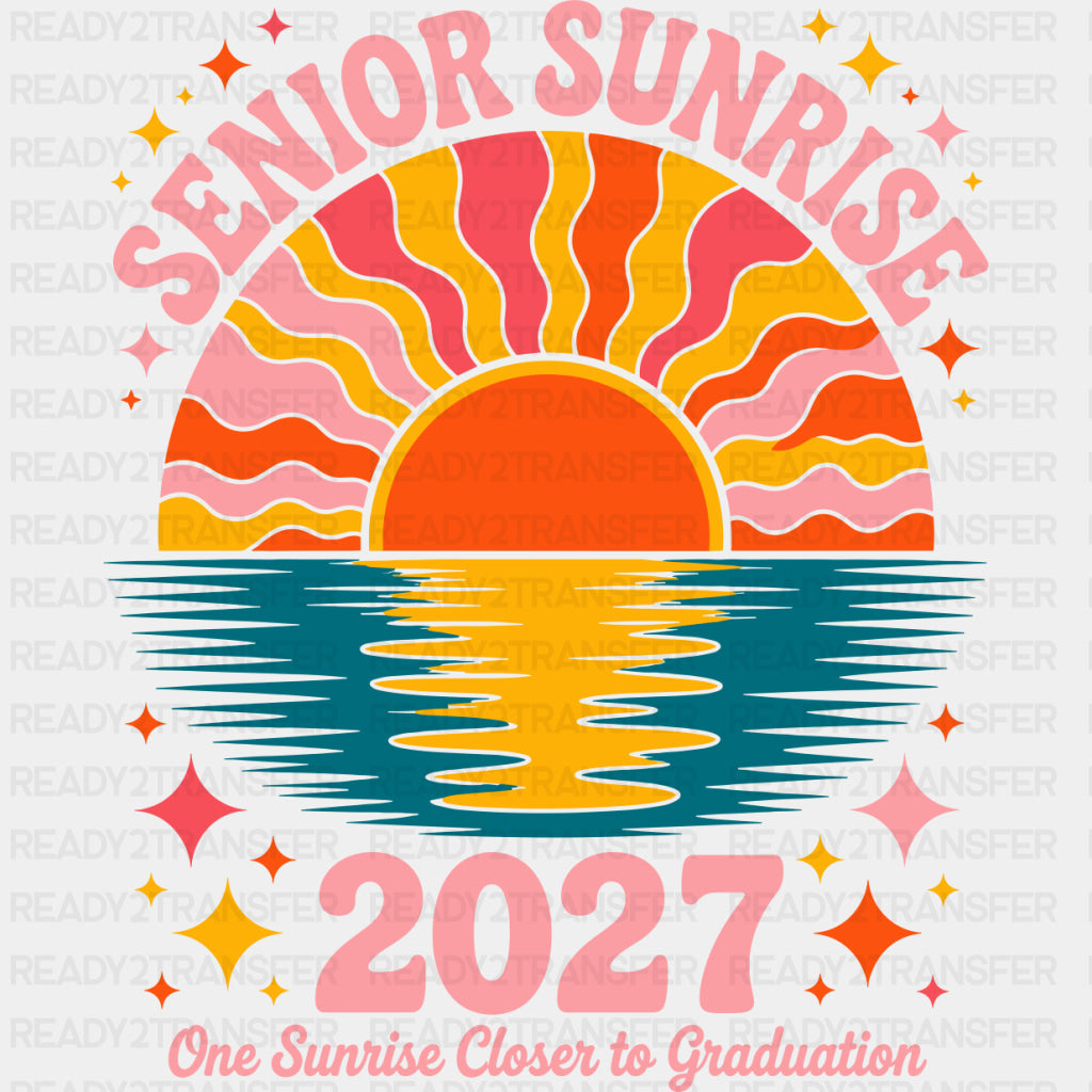 Senior Sunrise 2027 One Sunrise Closer To Graduation - Senior DTF Transfers
