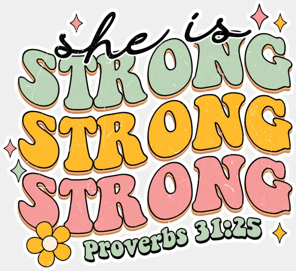 She Is Strong Proverbs 31:25 - Christianity DTF Transfer Adult Unisex - S & M (10’’) / Light Color Design (See Imaging)