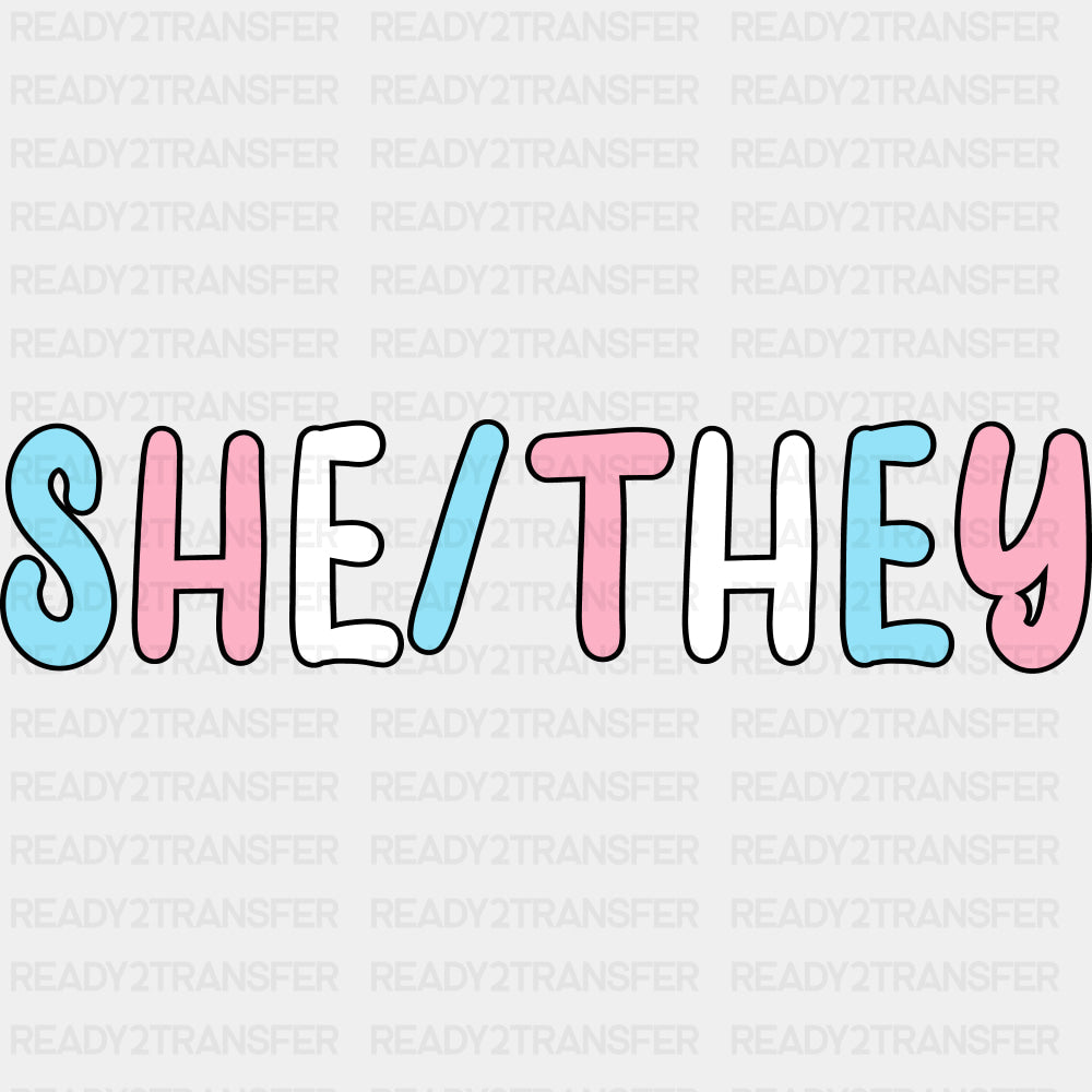 She / They - Transgender DTF Transfers ready2transfer Dark Color Design (See Imaging)