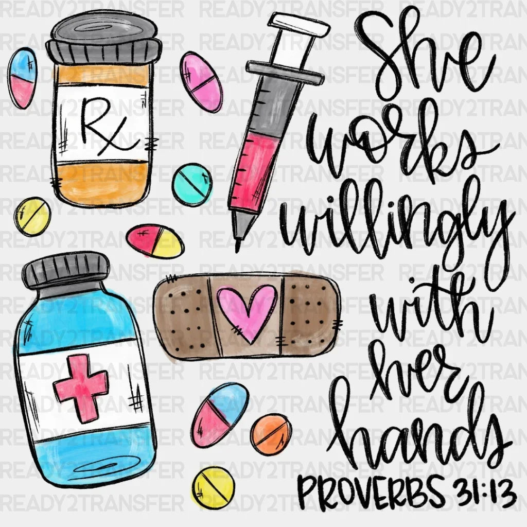 She Works Willingly With Her Hands Dtf Heat Transfer Nurse Design Healthcare Workers