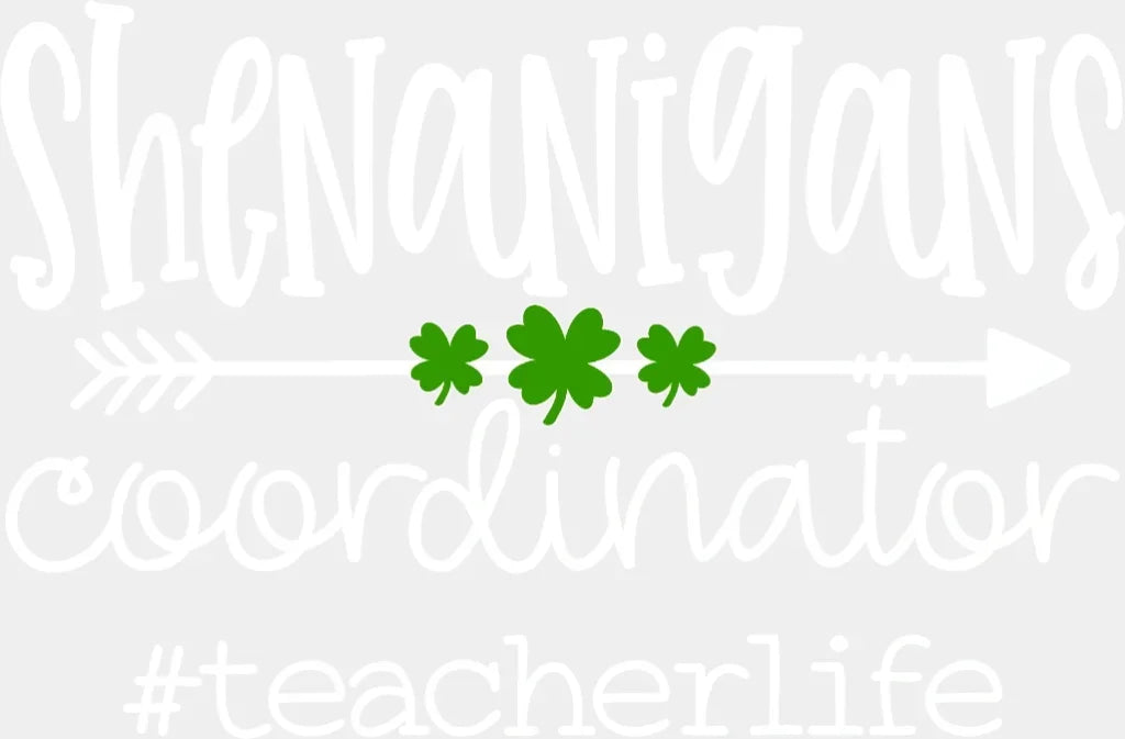 Shenanigans Coordinator St. Patrick’s Day Dtf Heat Transfer Saint Patricks Design St Paddys