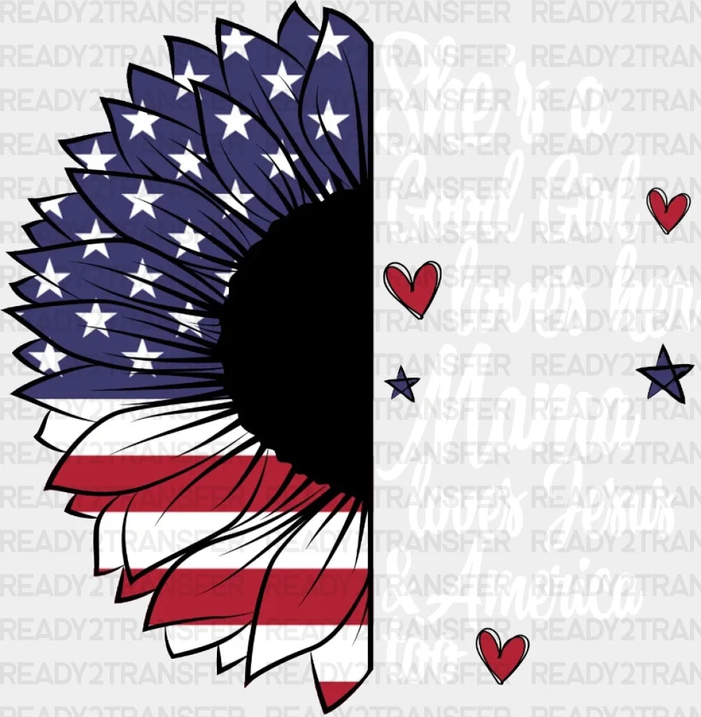 She’s A Good Girl Loves Her Mama Sunflower 4Th Of July Dtf Heat Transfer Independence Day Design