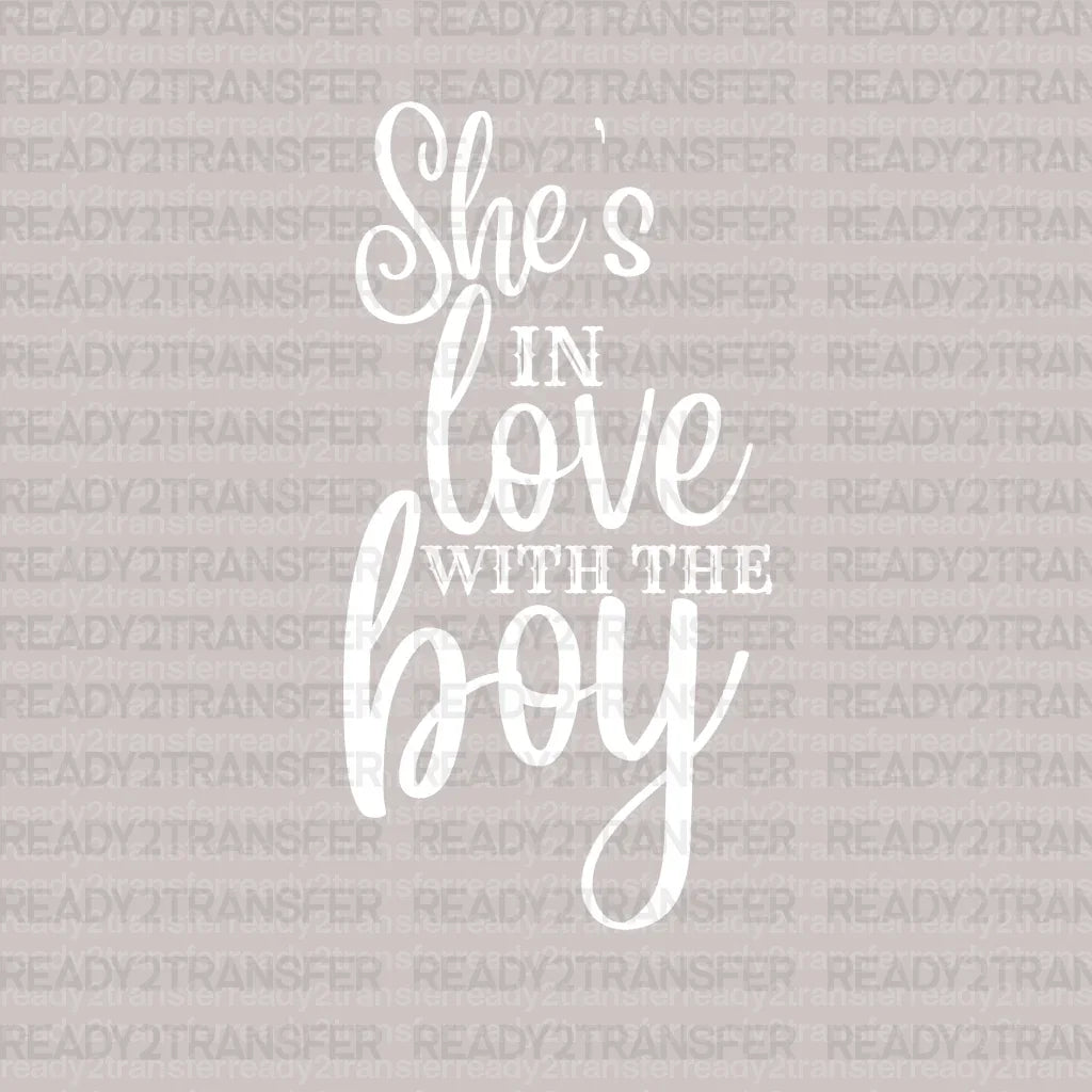 She's In Love With The Boy DTF Transfer - ready2transfer
