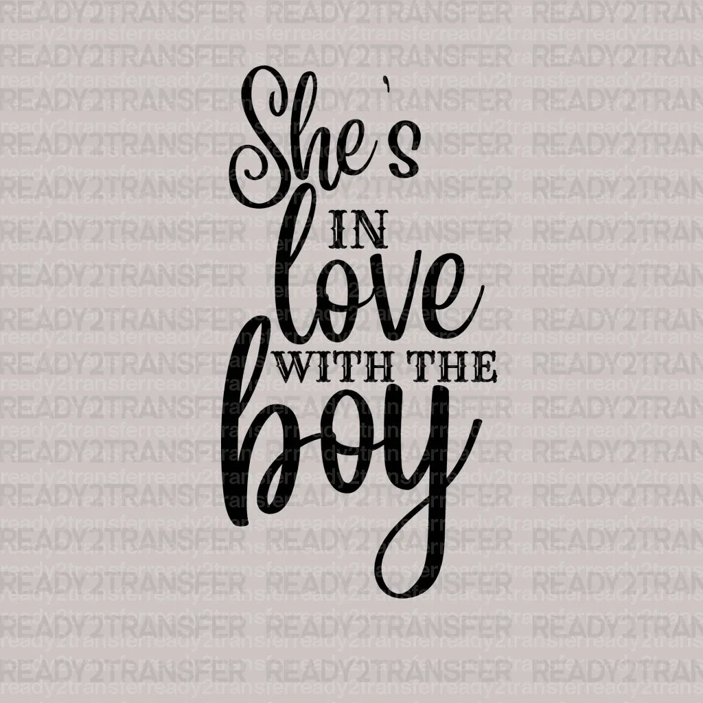 She's In Love With The Boy DTF Transfer - ready2transfer