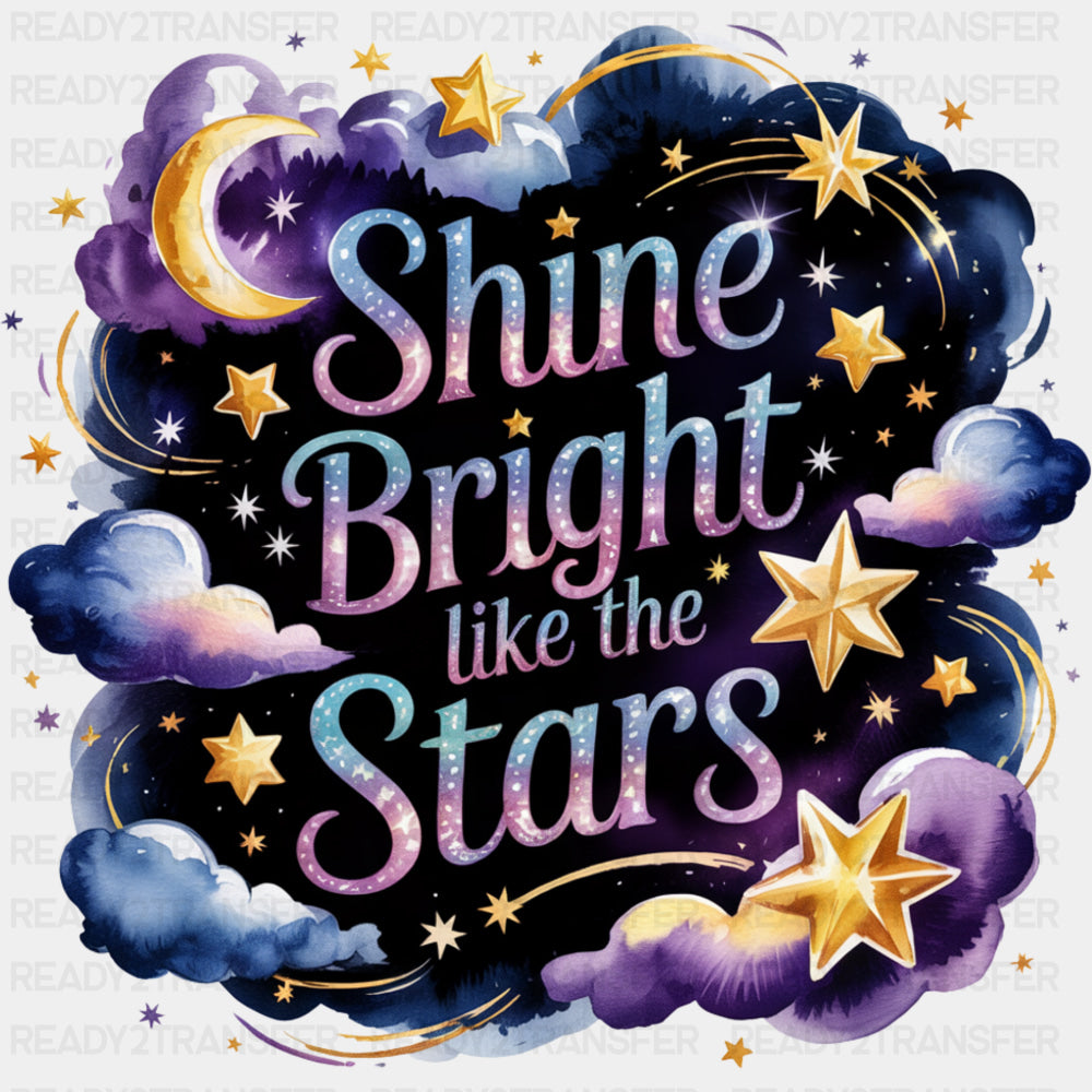 Shine Bright Like The Stars - Quotes DTF Transfers ready2transfer