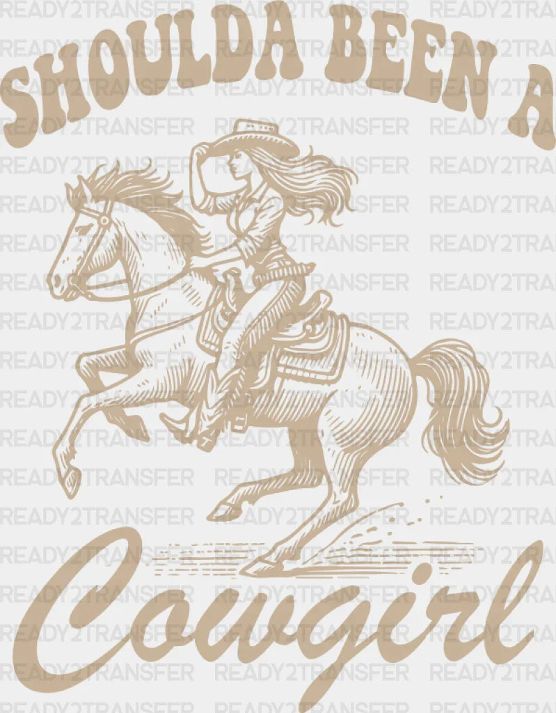 Shoulda Been A Cowgirl Riding Design - Dtf Transfer Adult Unisex S & M (10’’) / Light Color