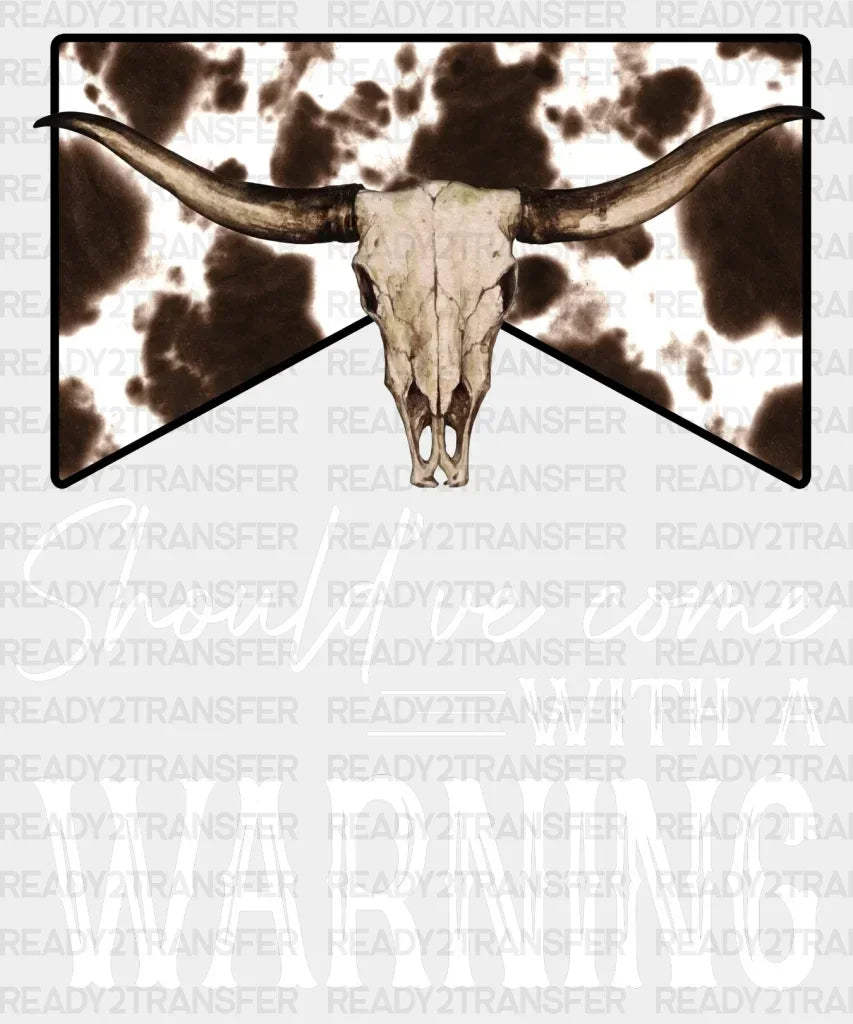 Should’ve Come With A Warning Dtf Transfer