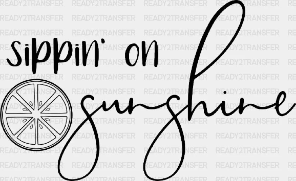 Sippin On Sunshine Dtf Transfer