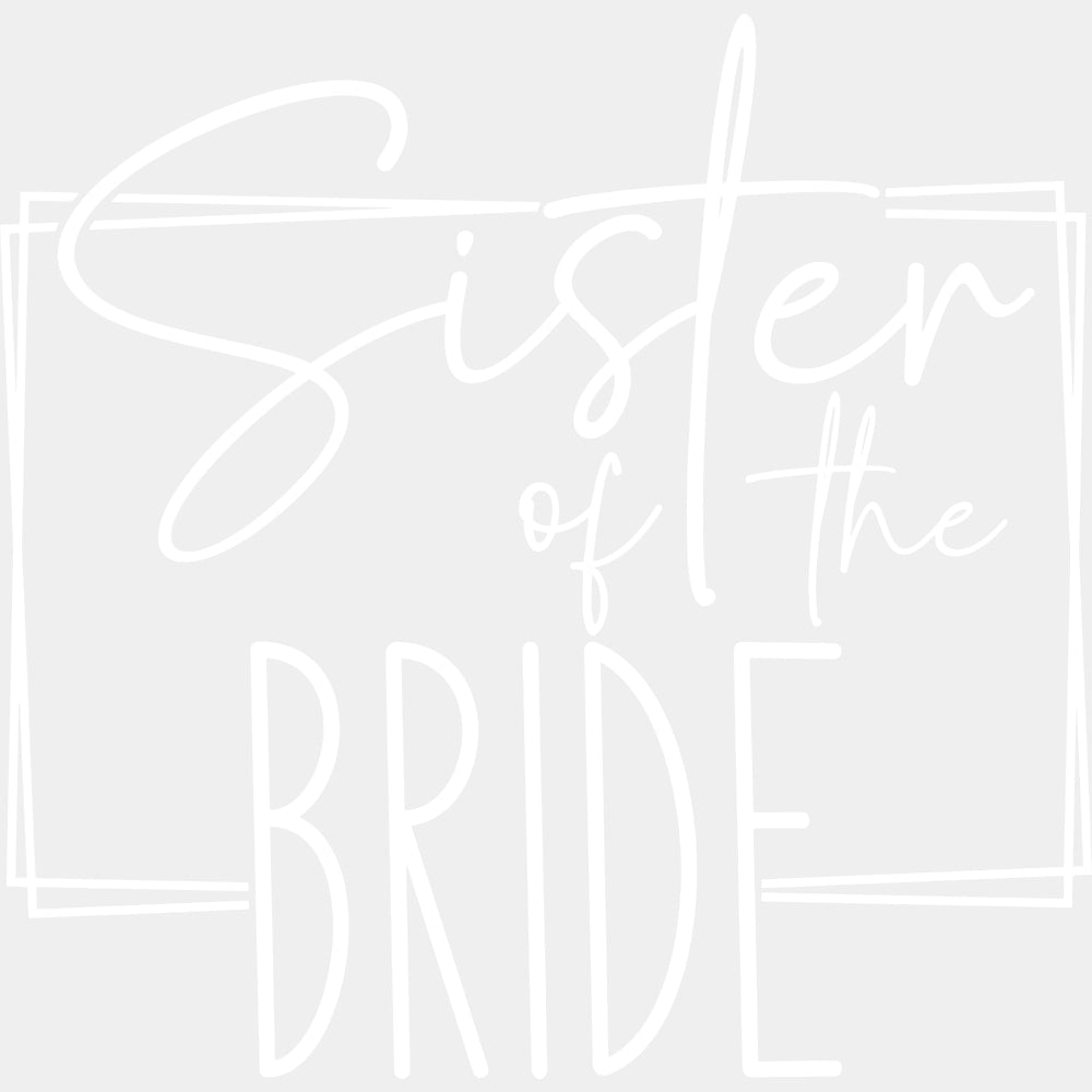 Sister Of The Bride - Wedding Crew DTF Transfers ready2transfer Light Color Design (See Imaging)