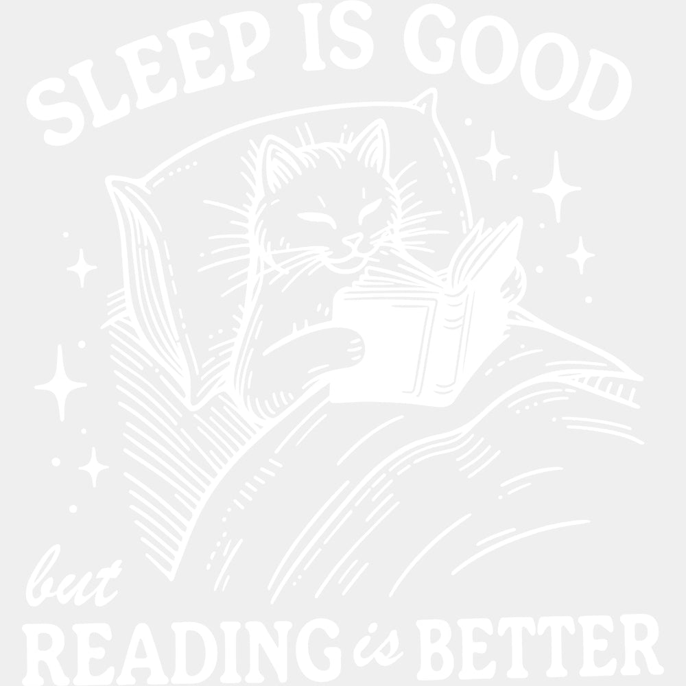 Sleep Is Good But Reading Is Better - Reading DTF Transfers - Adult Unisex - S & M (10’’) / Light Color Design (See