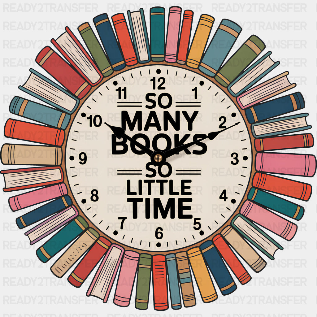 So Many Books So Little Time, Clock - Reading DTF Transfers ready2transfer
