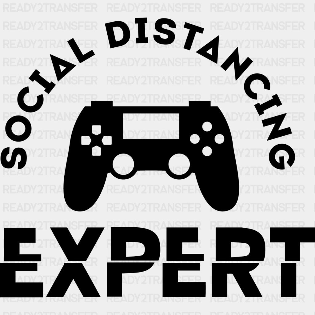 Social Distancing Expert - Video Game DTF Heat Transfer ready2transfer Dark Color Design ( See imaging )