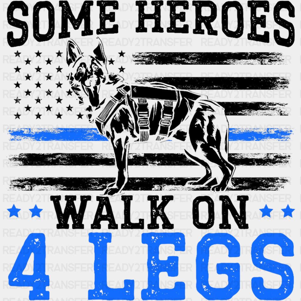 Some Heroes Walk On 4 Legs - Police DTF Transfers ready2transfer Dark Color Design (See Imaging)