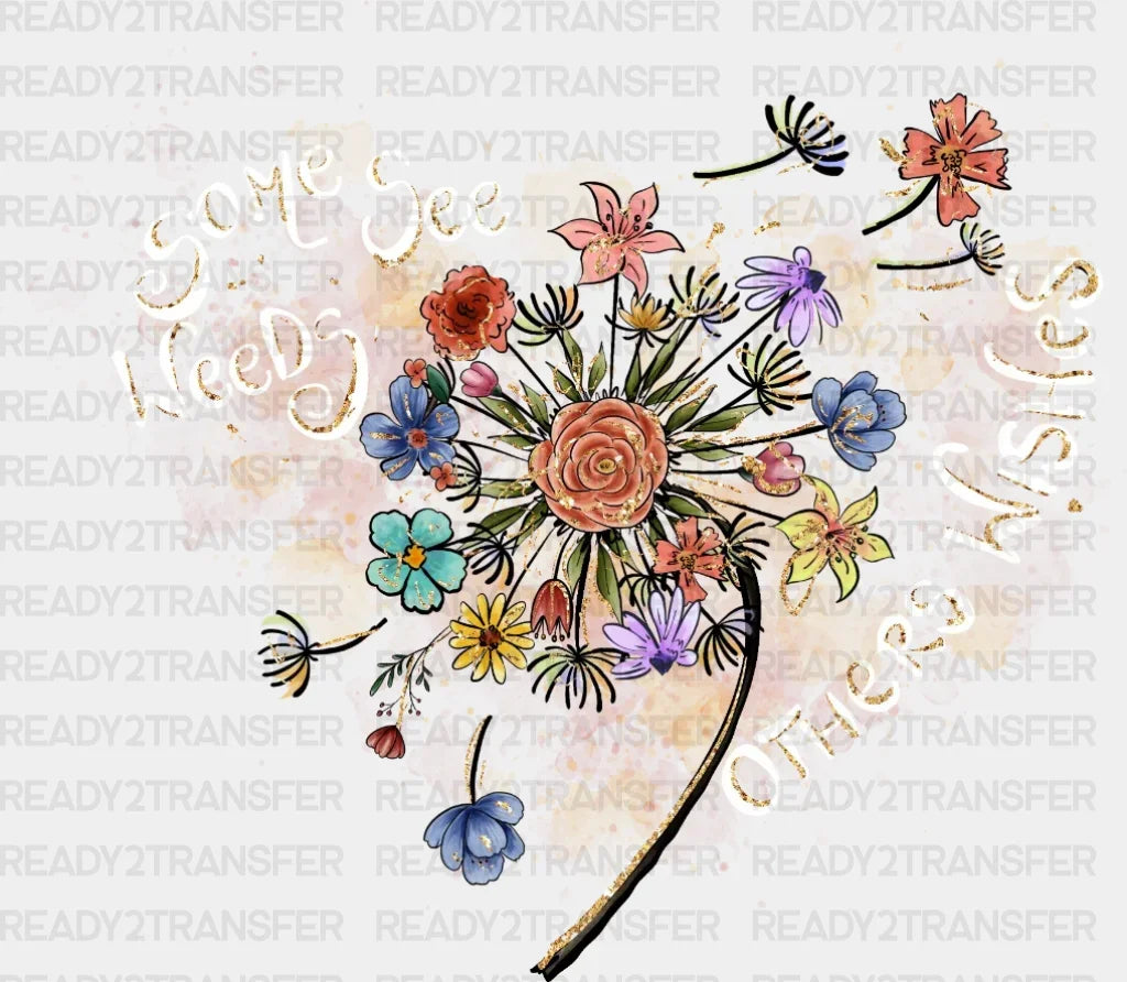 Some See Weeds Dtf Transfer