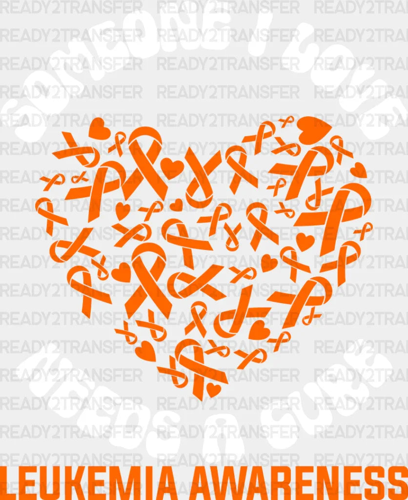 Someone I Love Needs a Cure - Leukemia DTF heat transfer ready2transfer Light Color Design ( See imaging )