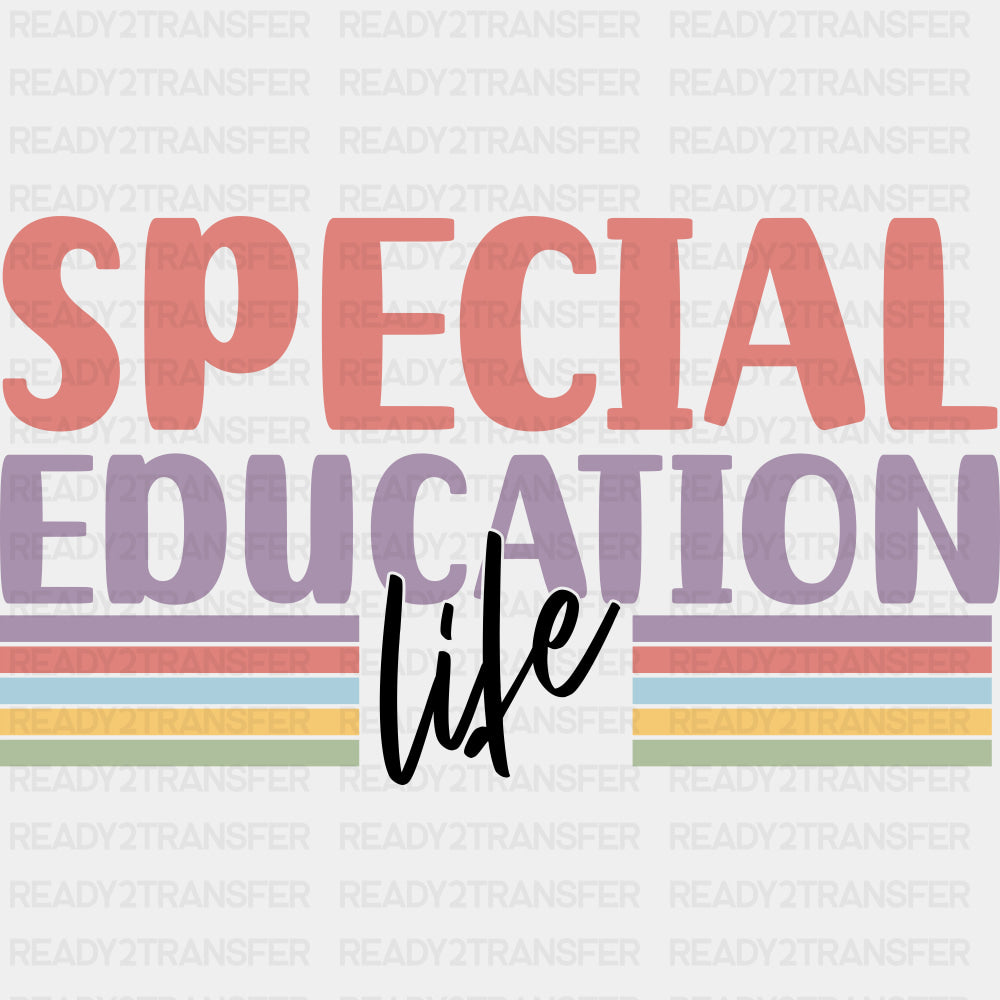 Special Education Life - Special ED DTF Transfers ready2transfer Dark Color Design (See Imaging)