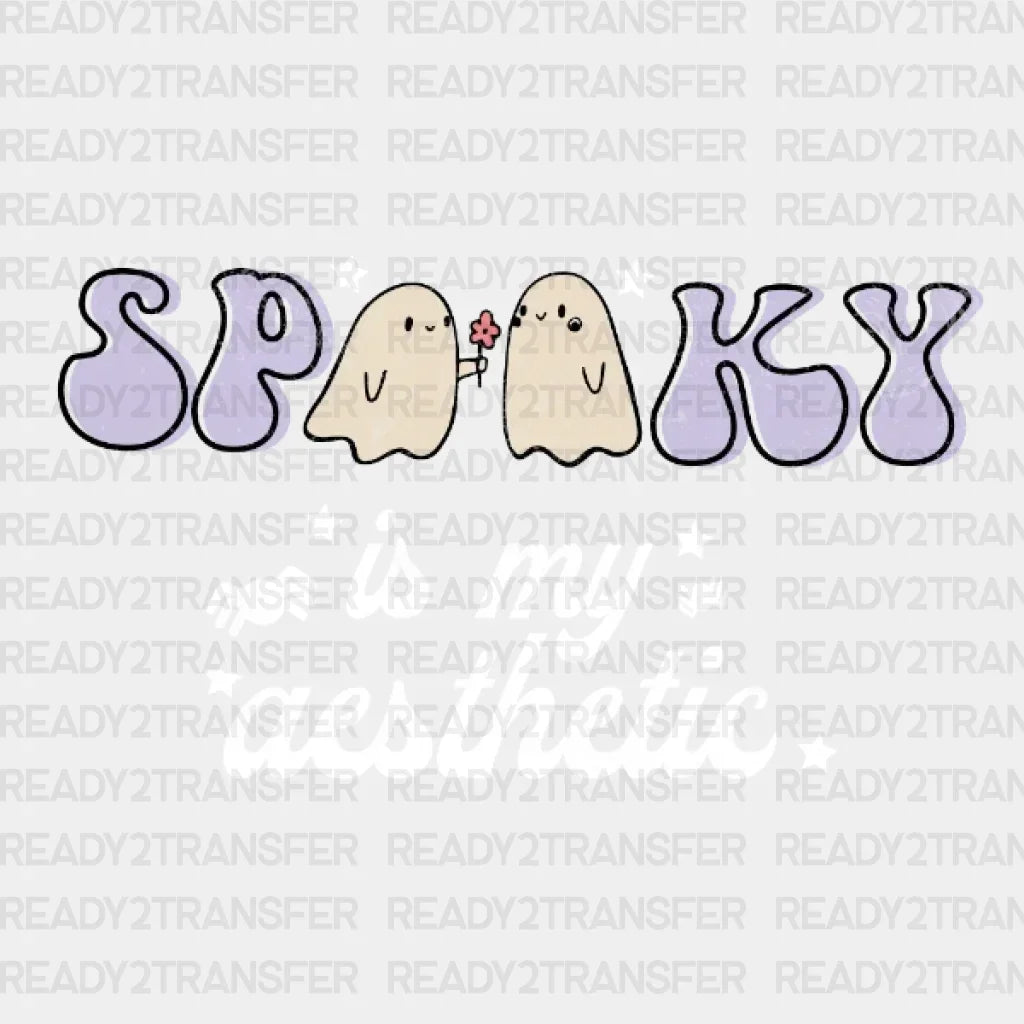 Spooky Is My Aesthetic DTF Transfer ready2transfer