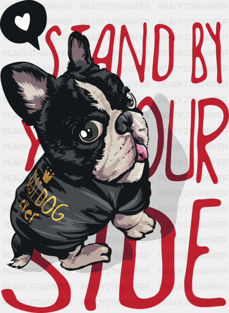 Stand By Your Side - Dogs DTF Transfer
