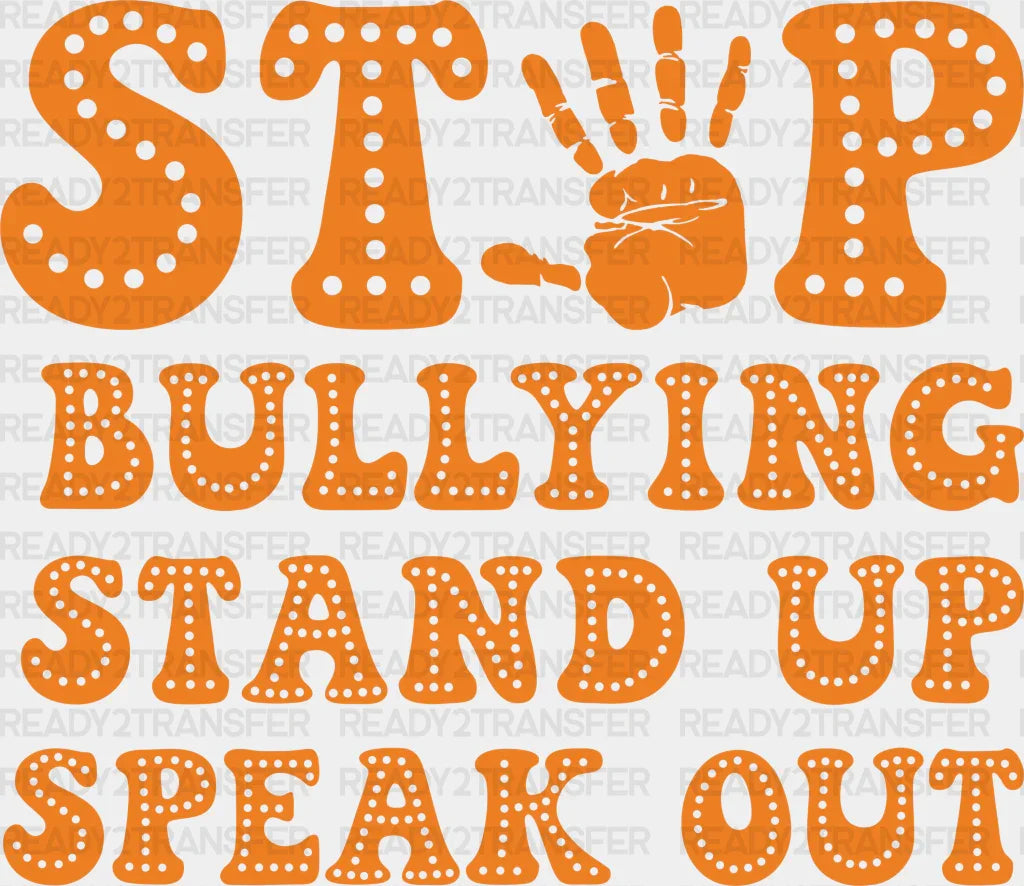 Stand Up Speak Out - Anti Bullying Iron On Dtf Transfer