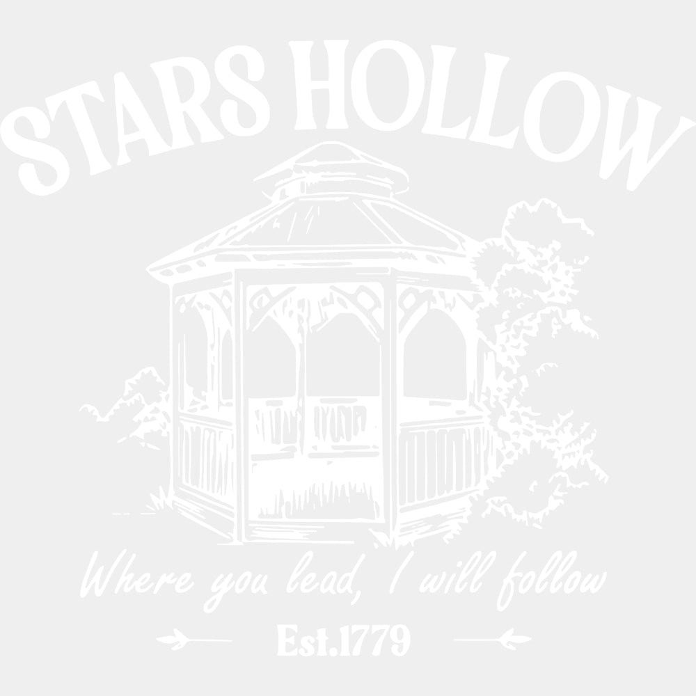 Stars Hollow Where You Lead I Will Follow - States And Cities DTF Transfer ready2transfer Light Color Design (See Imaging)