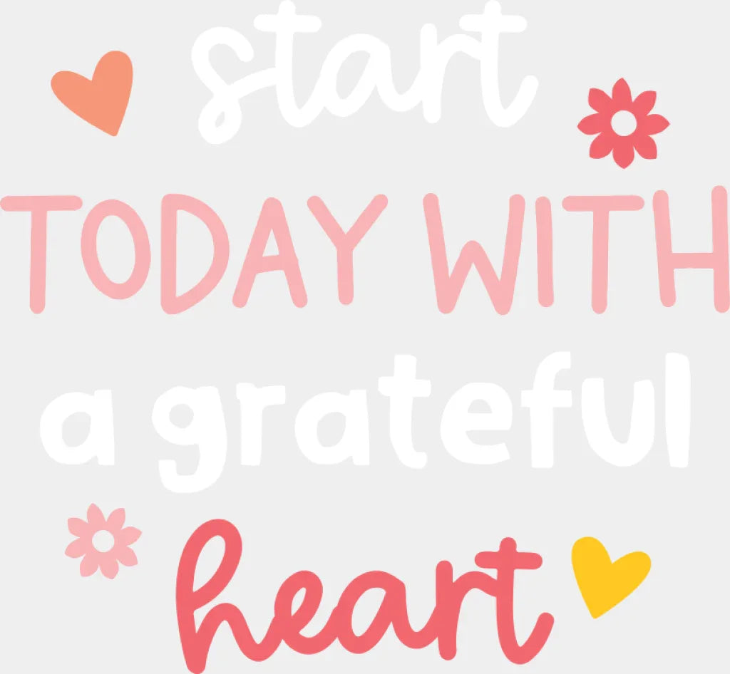 Start Today With A Grateful Heart - Yoga DTF Transfer Adult Unisex - S & M (10’’) / Light Color Design (See Imaging)